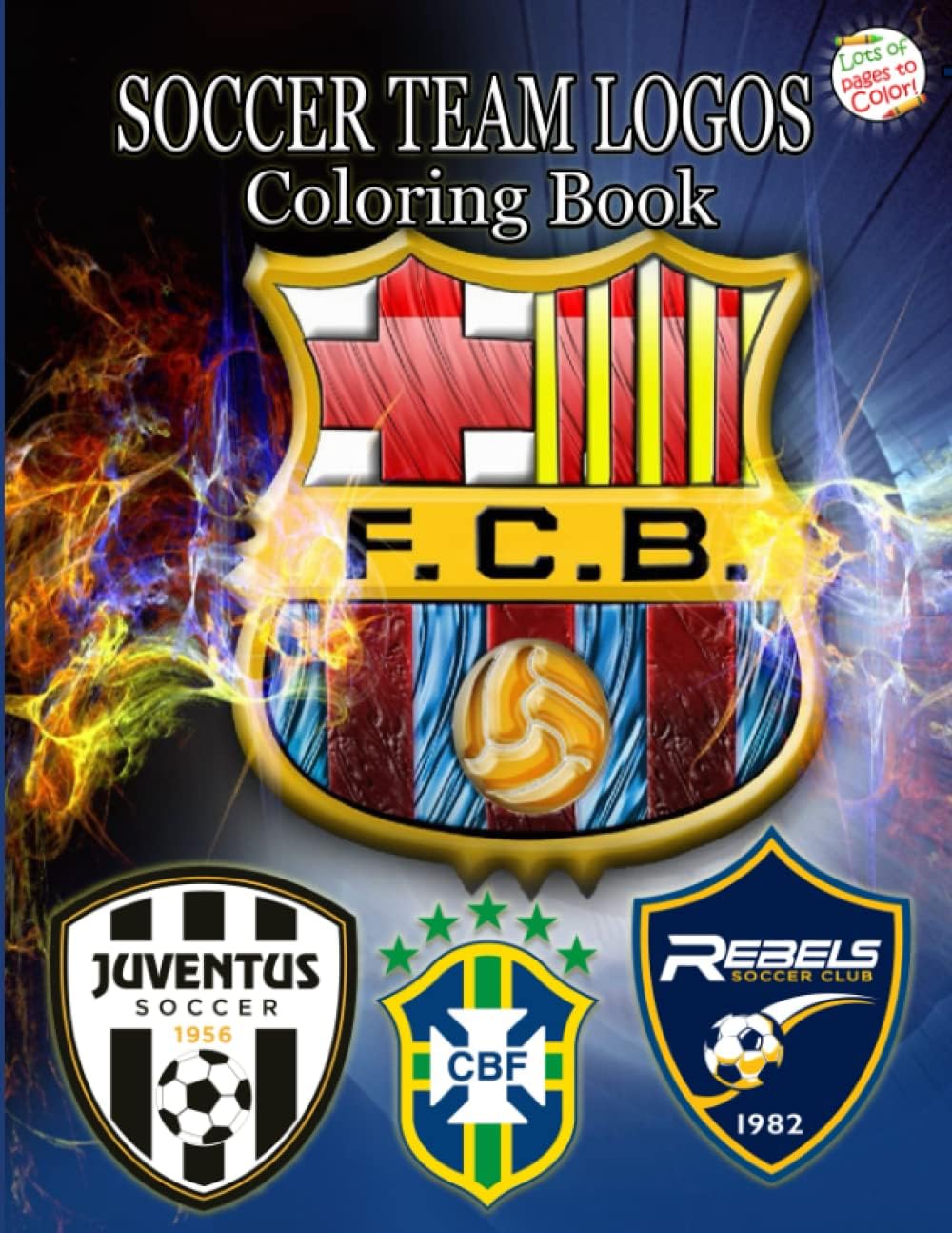 Soccer Team Logos Coloring Book: 50 Awesome Coloring Pages Of The Most Famous Soccer Team Logos For Kids And Adults Paperback – 7 January 2022