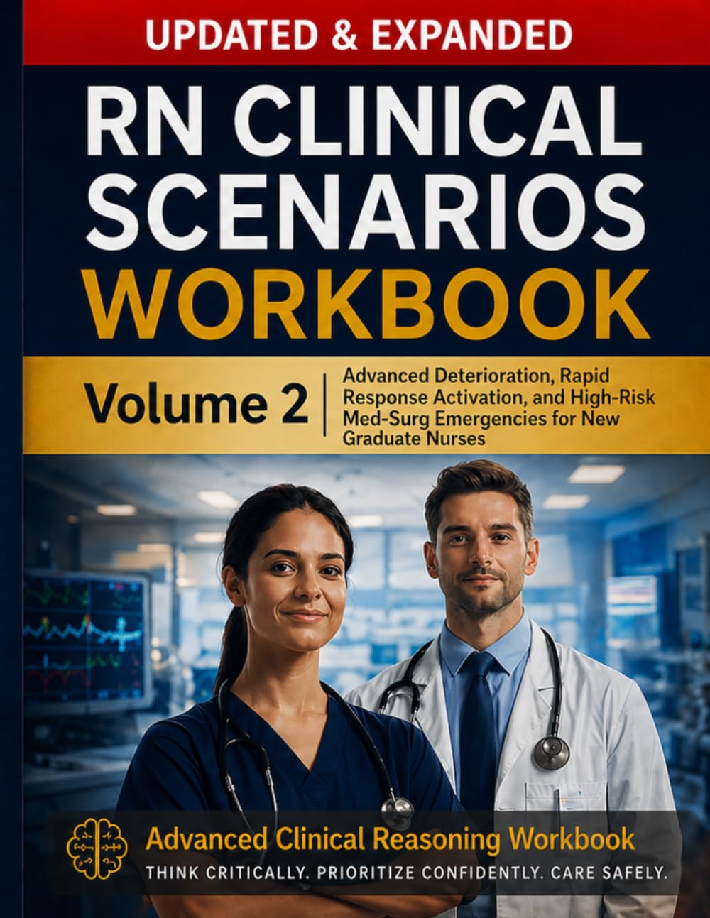 RN Clinical Scenarios Workbook – Volume 2: Advanced Deterioration, Rapid Response Activation, and High-Risk Med-Surg Emergencies for New Graduate ... (Nursing Interview & Clinical Mastery Series)