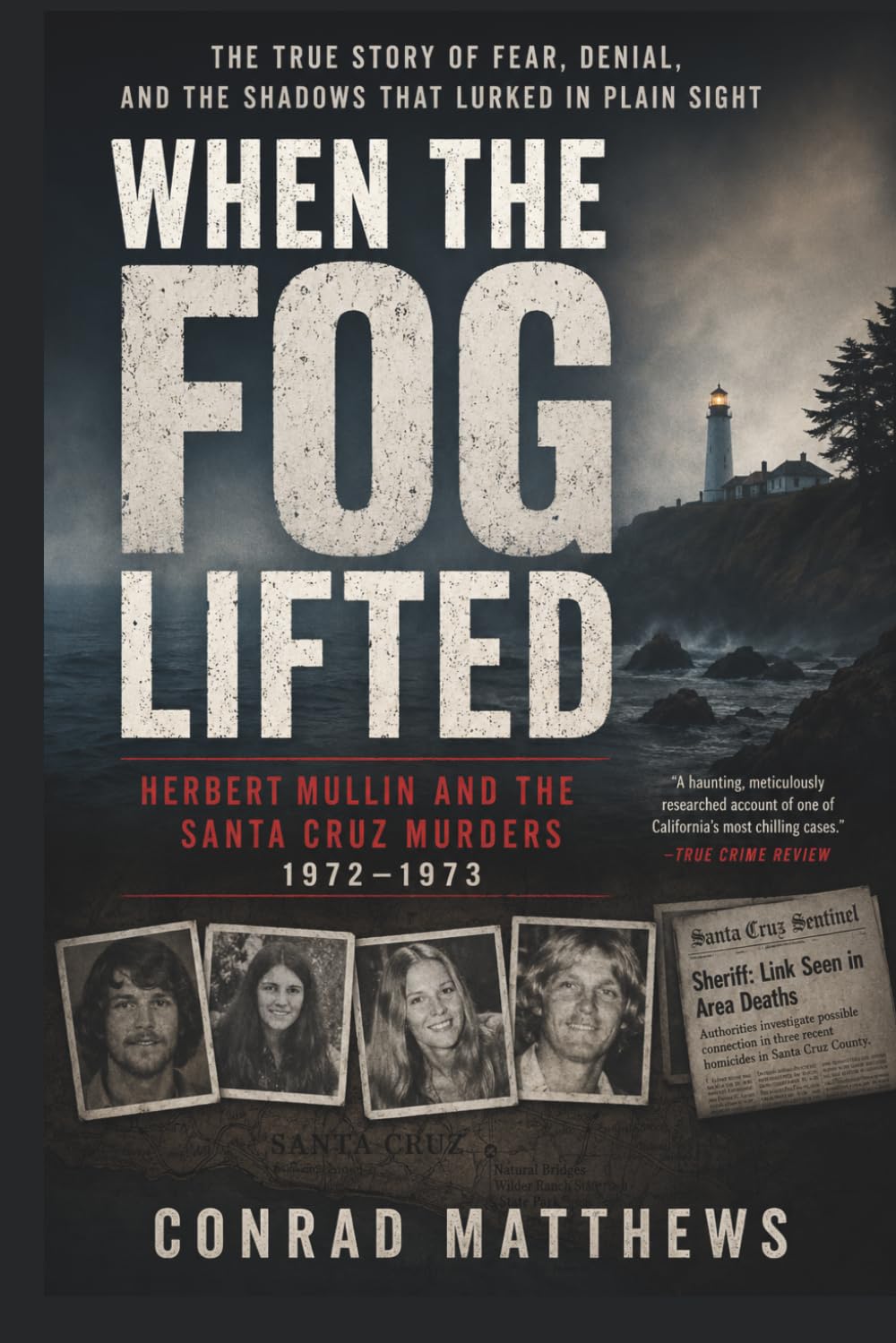 When the Fog Lifted: A Survivor's Reckoning with the Herbert Mullin Murders and the Collapse of Trust in Santa Cruz
