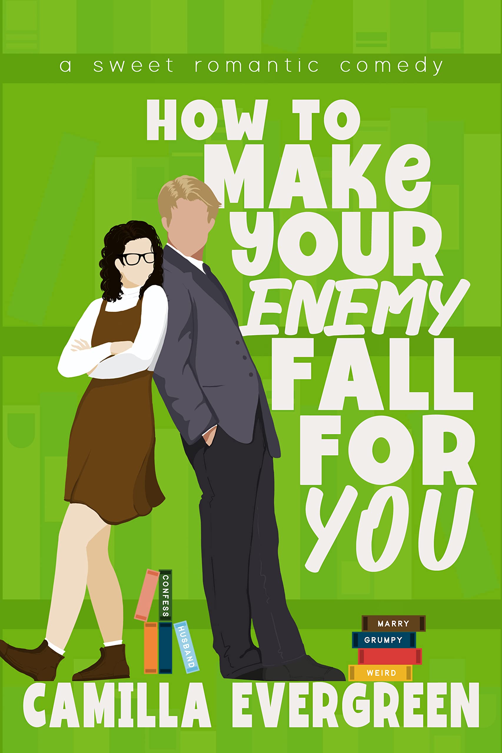 How to Make Your Enemy Fall for You: A Sweet Romantic Comedy (How to Rom-com Book 6)