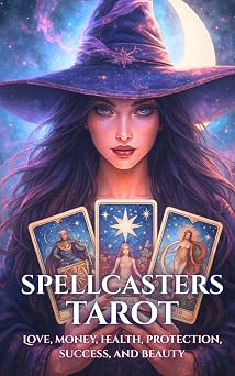 Spellcasters Tarot Love, Money, Health, Protection, Success, and Beauty