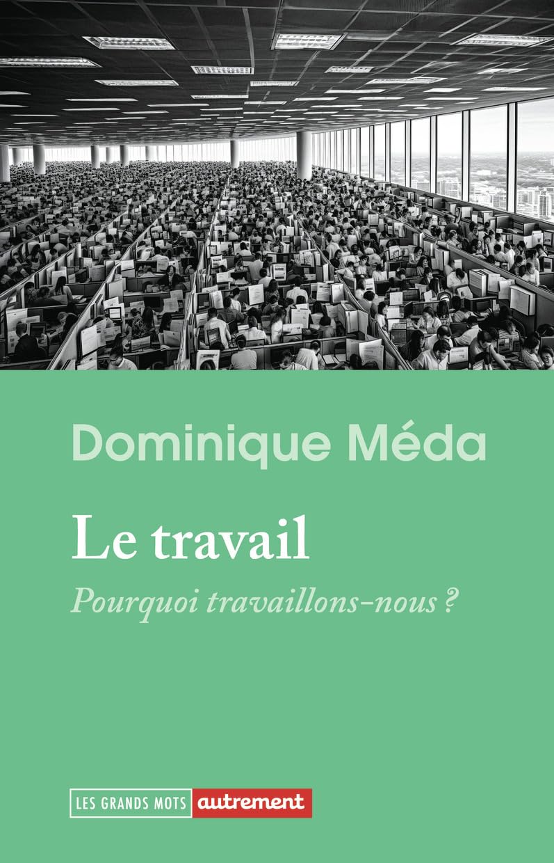 Le travail: Pourquoi travaillons-nous ?