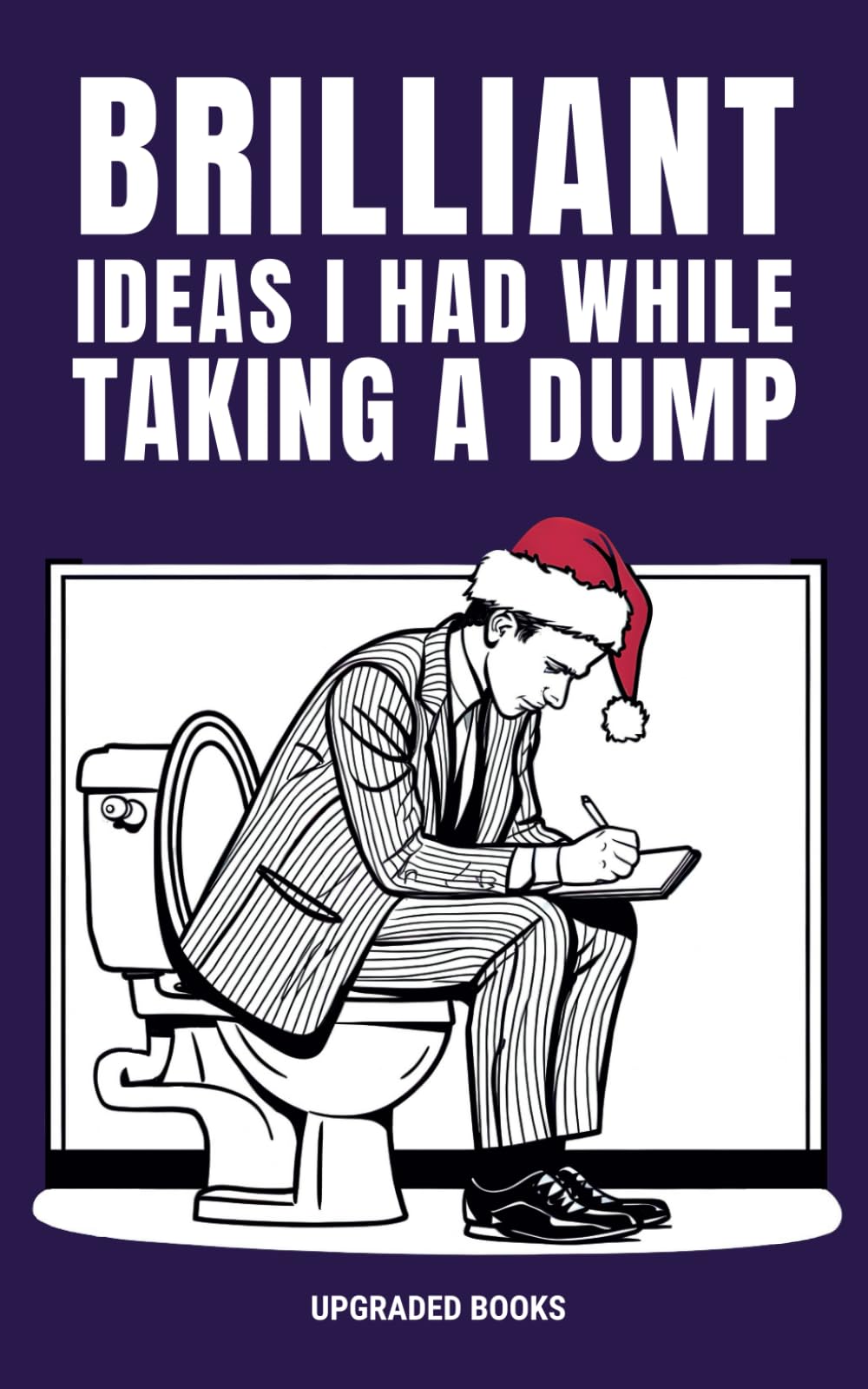 Brilliant Ideas I Had While Taking A Dump