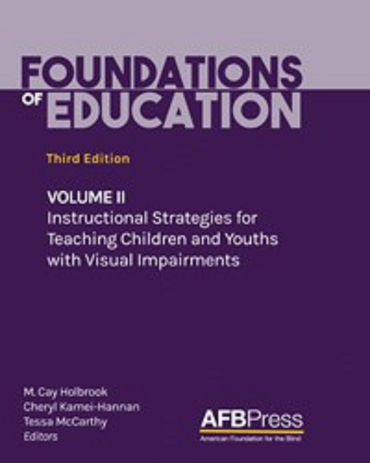 Foundations of Education, Third Edition: Volume II: Instructional Strategies for Teaching Children and Youths with Visual Impairments