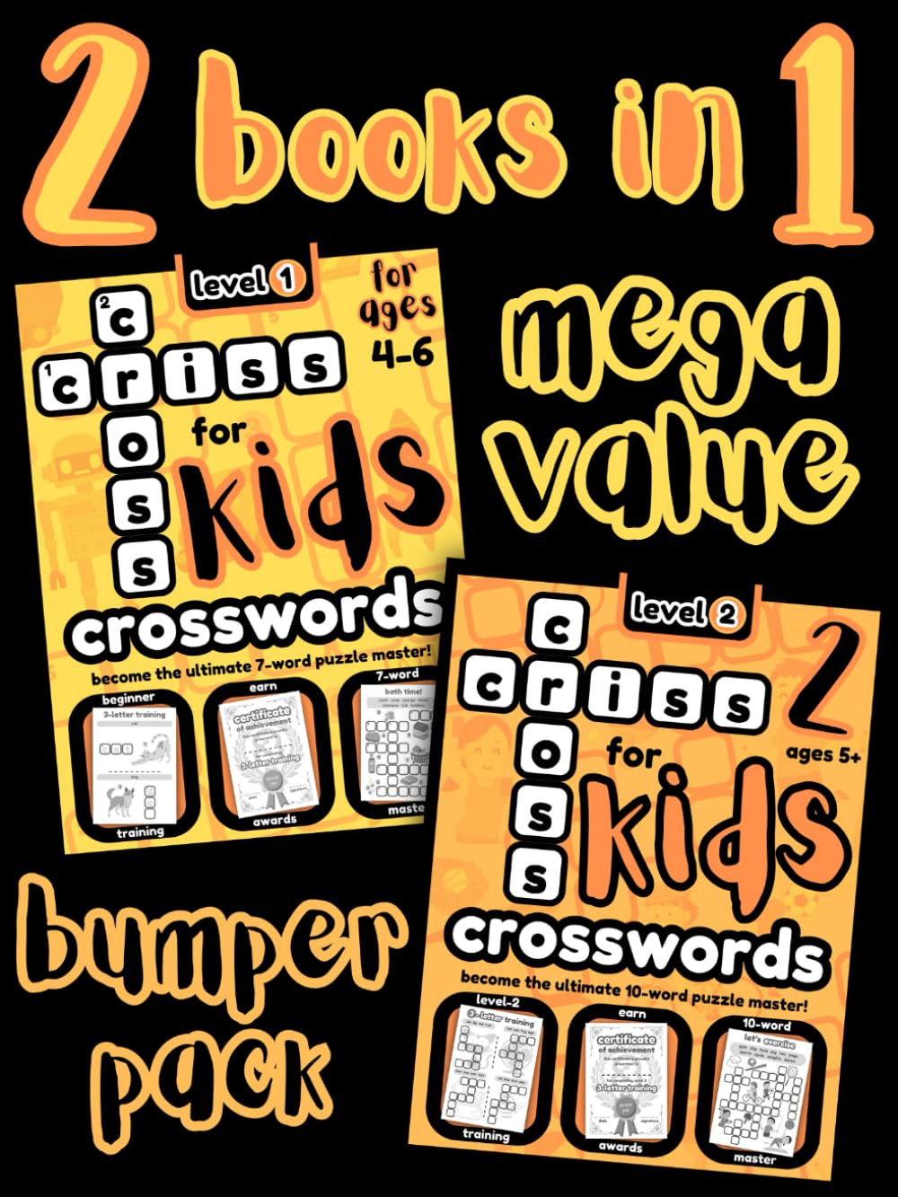 2 IN 1 - CRISS CROSS CROSSWORDS for KIDS - LEVELS 1 & 2 - MEGA VALUE: From complete beginner to the ultimate 10-word puzzle master! (PUZZLE BOOKS for KIDS)