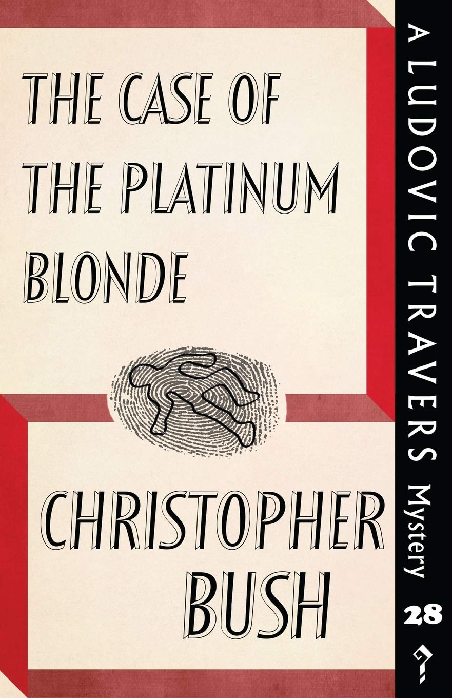 The Case of the Platinum Blonde: A Ludovic Travers: A Ludovic Travers Mystery: 28 (The Ludovic Travers Mysteries)
