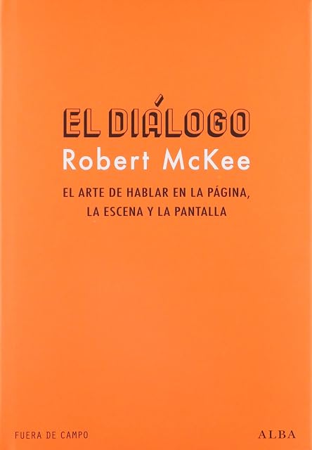 Portada de El Dialogo: El Arte de Hablar en la Pagina la Escena y la Pantalla