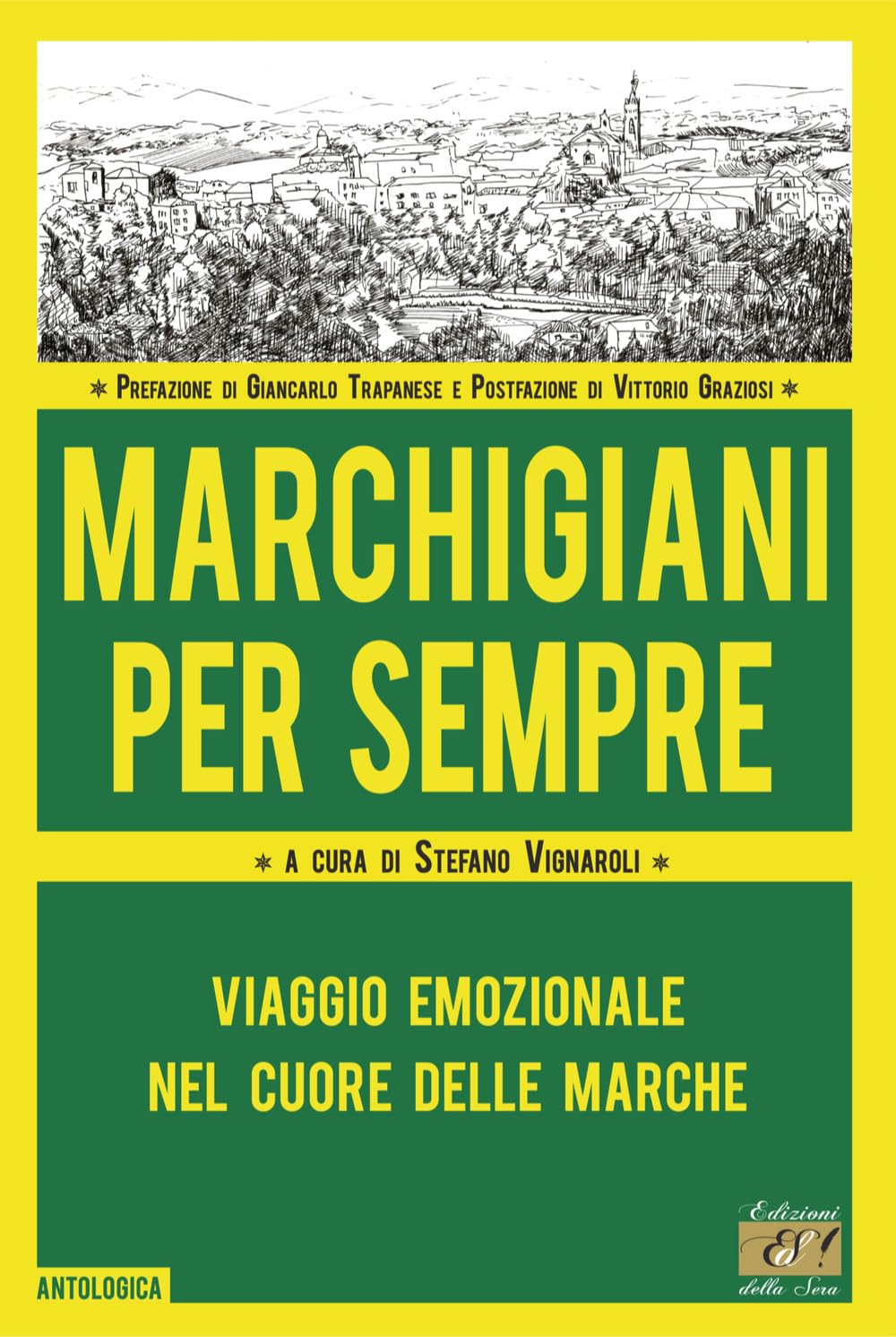 Marchigiani Per Sempre. Viaggio Emozionale Nel Cuore Delle Marche - 4