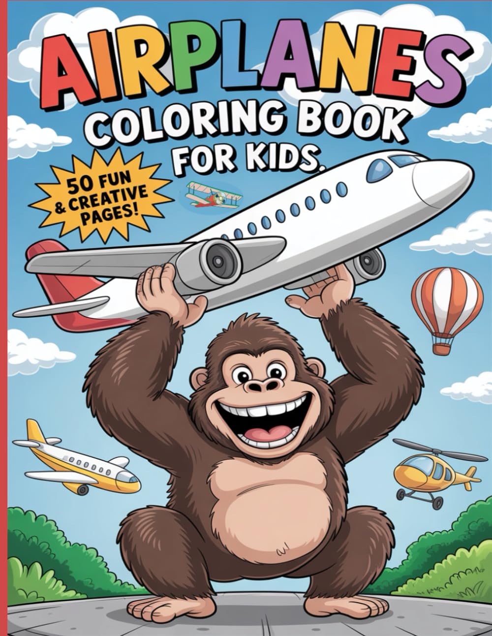 Airplanes Coloring Book for Kids: Airplane Coloring Book for Kids Ages 4–8 | 50 Fun Coloring Pages of Cool Airplanes, Fighter Jets, Helicopters & ... and Short Stories to Inspire Creativity