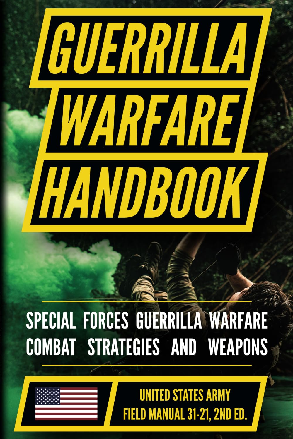 Guerrilla Warfare and Special Forces Operations Field Manual 31-21