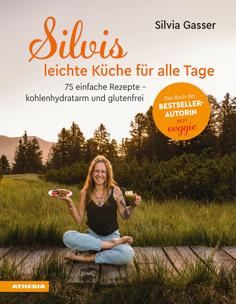 Silvis leichte Küche für alle Tage: 80 einfache Rezepte - kohlenhydratarm und glutenfrei