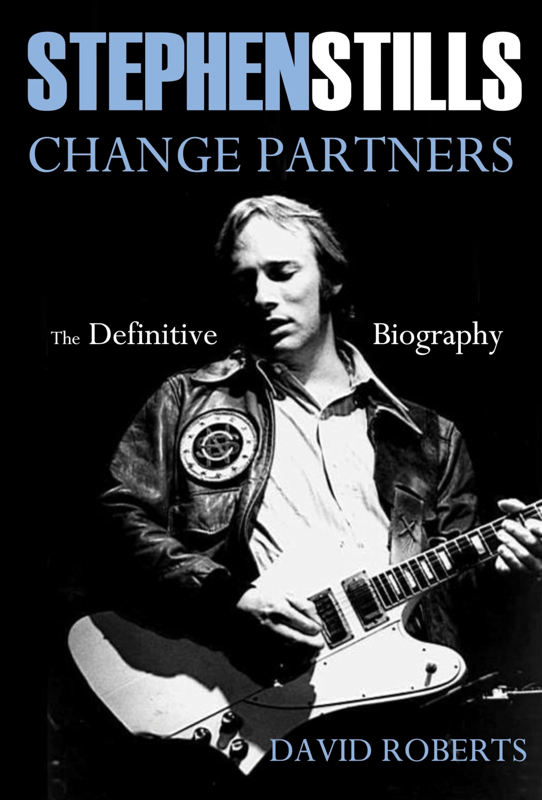 Stephen Stills: Change Partners: The Definitive Biography: Buch, Biografie