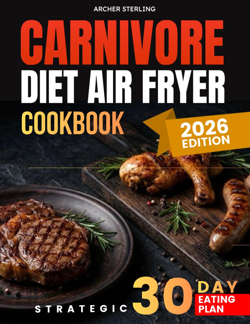 Carnivore Diet Air Fryer Cookbook: Air Fryer Carnivore Recipes for High-Protein, Quick & Easy Meals: Savor Fast, Protein-Packed Air Fryer Meals for the Contemporary Meat Lover