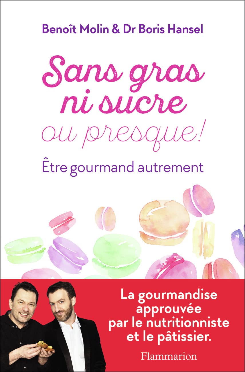 Sans gras ni sucre ou presque !: Être gourmand autrement