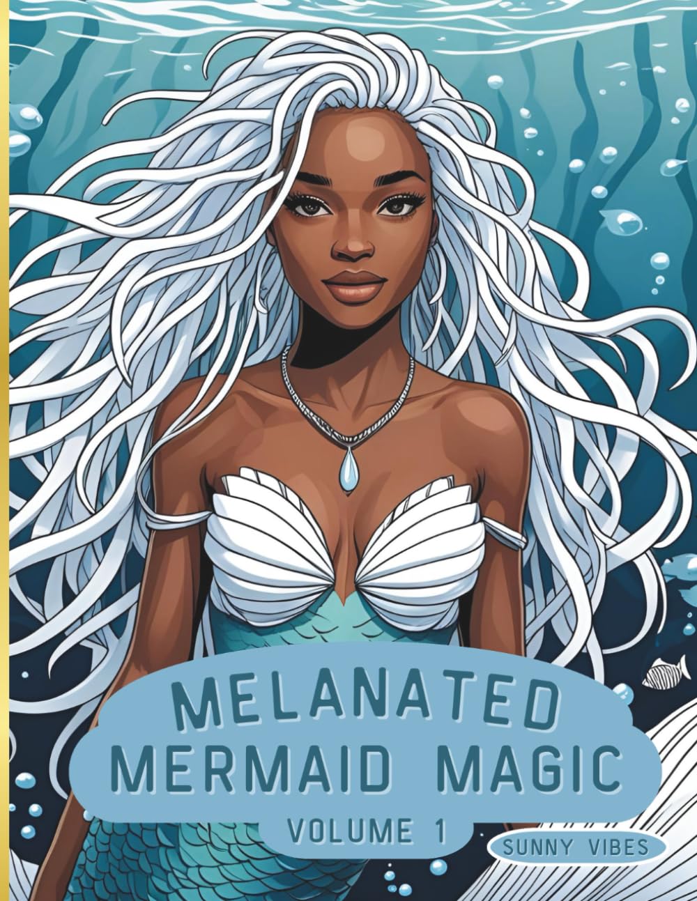 Melanated Mermaid Magic: Volume 2: Beautiful Mermaids of Color
