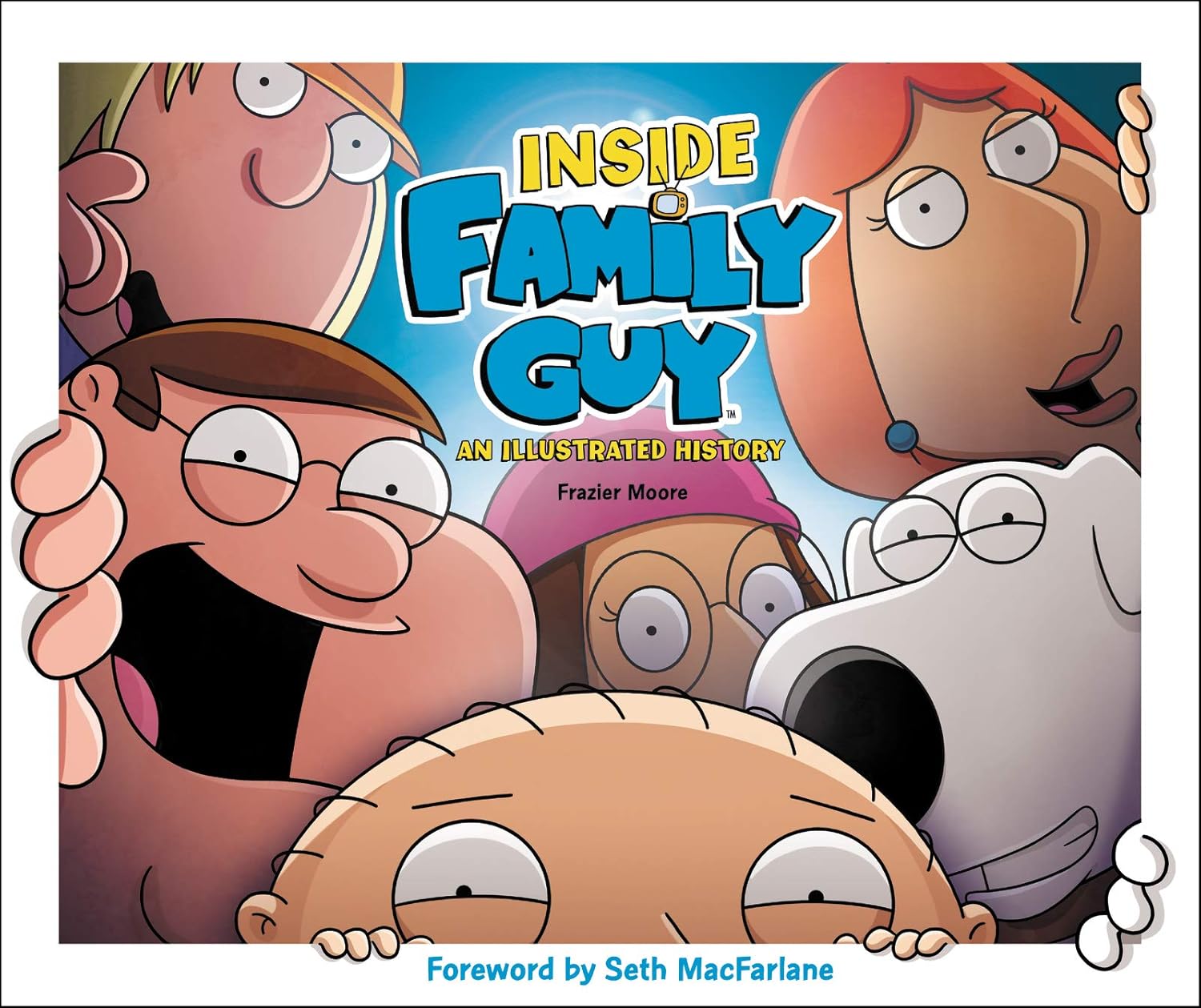 Inside Family Guy: An Illustrated History      Hardcover – May 14, 2019