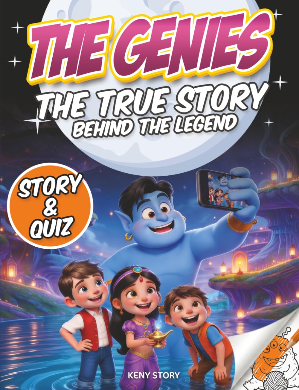 The Genies: The True Story Behind the Legend: A Children’s Book About Genies, Middle Eastern Tales, Aladdin, Magic, Wishes, Quiz & Coloring Pages