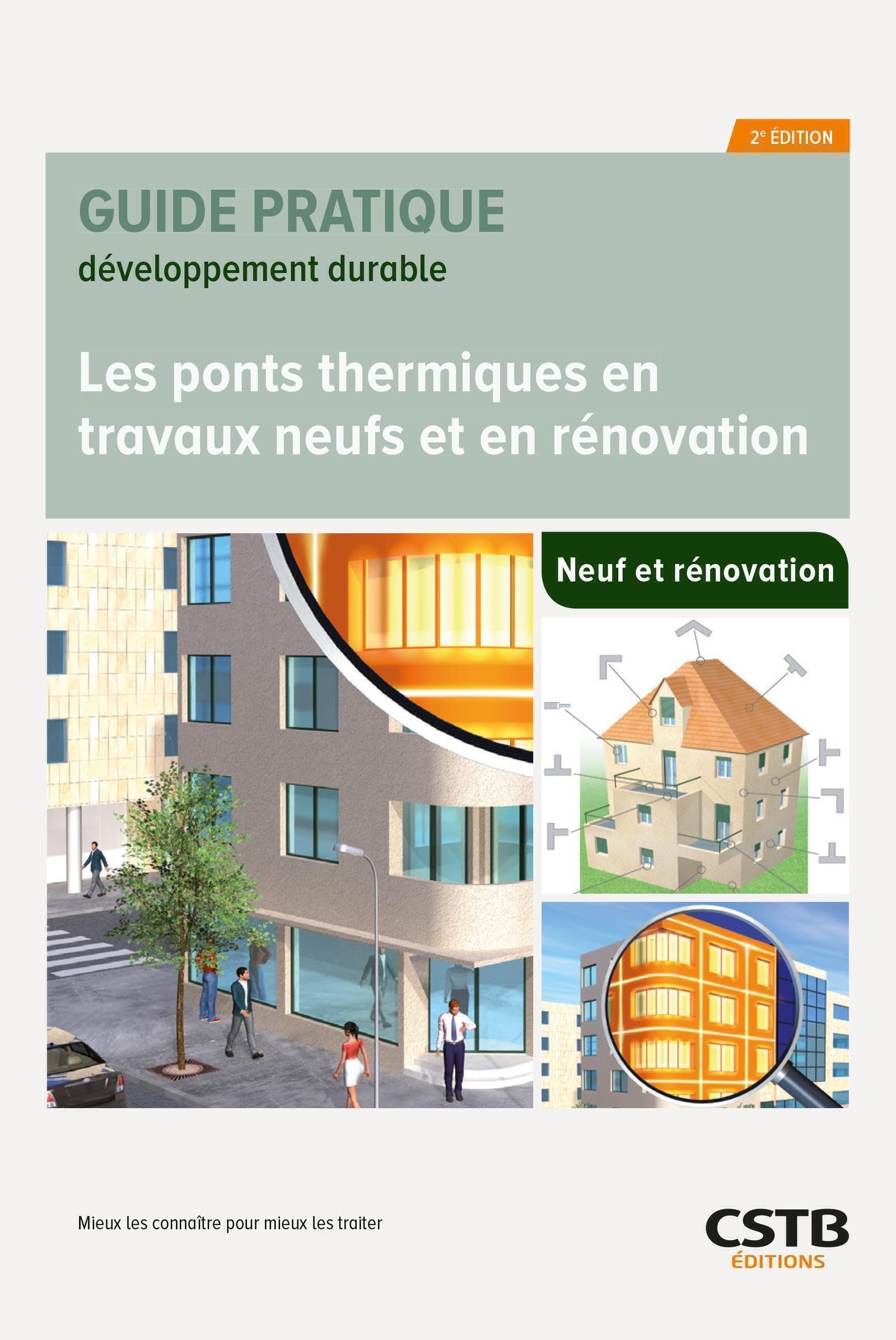 Les ponts thermiques en travaux neufs et en rénovation: Mieux les connaître pour mieux les traiter
