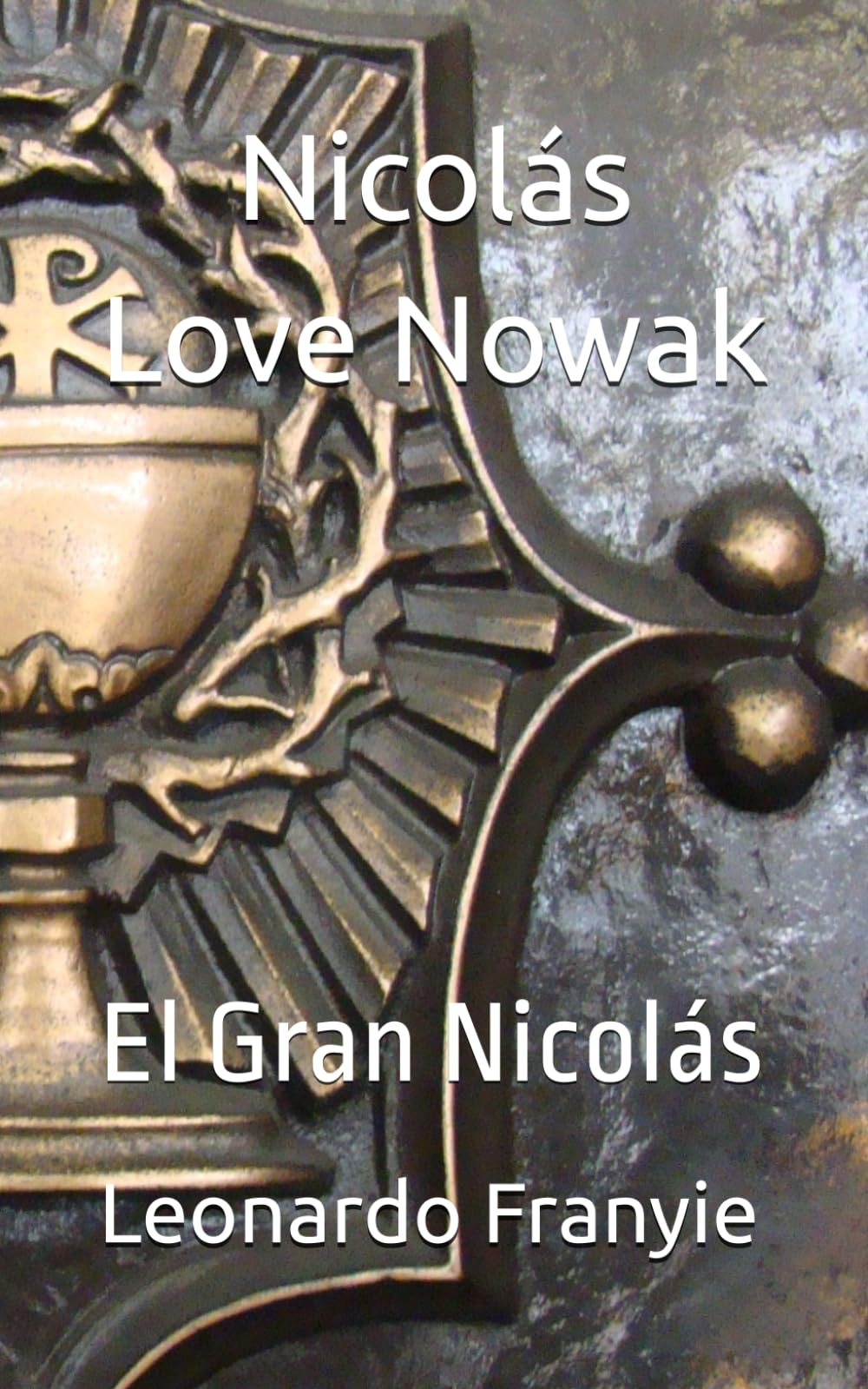 Nicolás Love Nowak: El Gran Nicolás