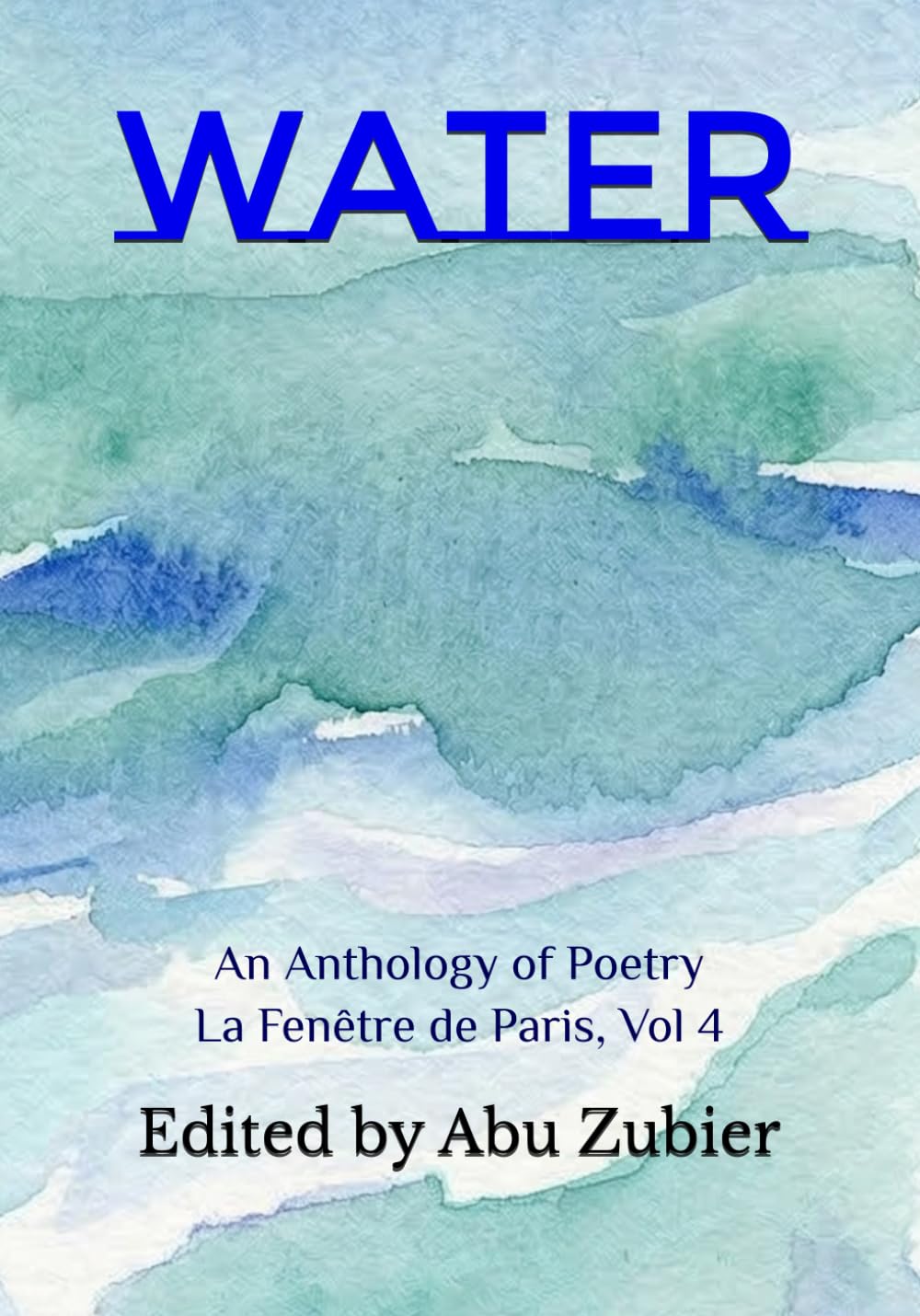 Water: An Antology of La Fenêtre de Paris, Vol 4