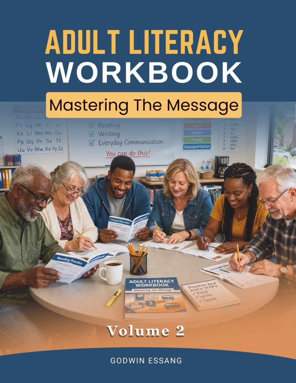 Adult Literacy Workbook: Volume 2 - Mastering the Message: Learn to Read, Write, and Communicate with Confidence