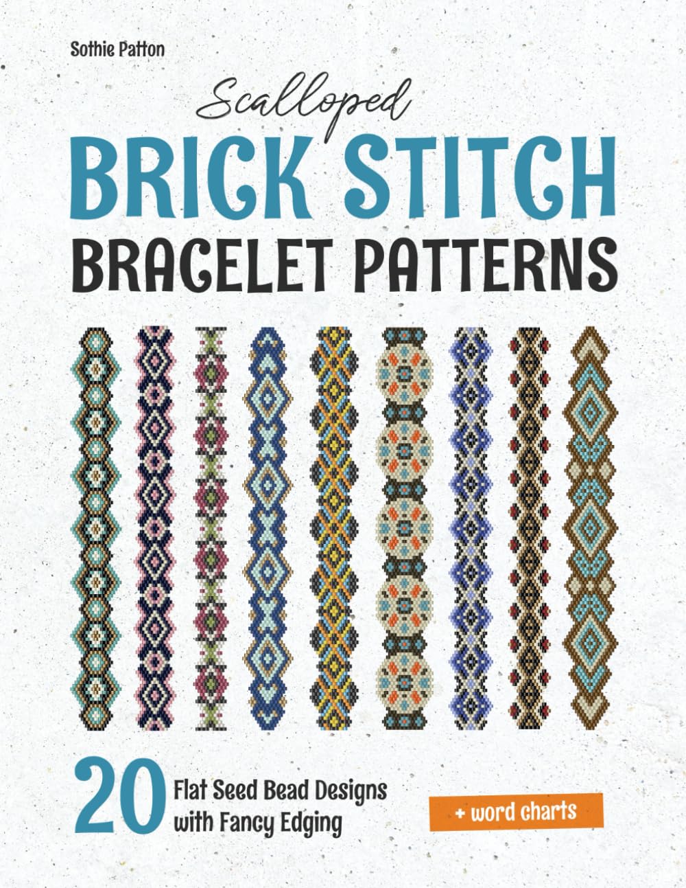 Scalloped Brick Stitch Bracelet Patterns: 20 Flat Seed Bead Designs with Fancy Edging