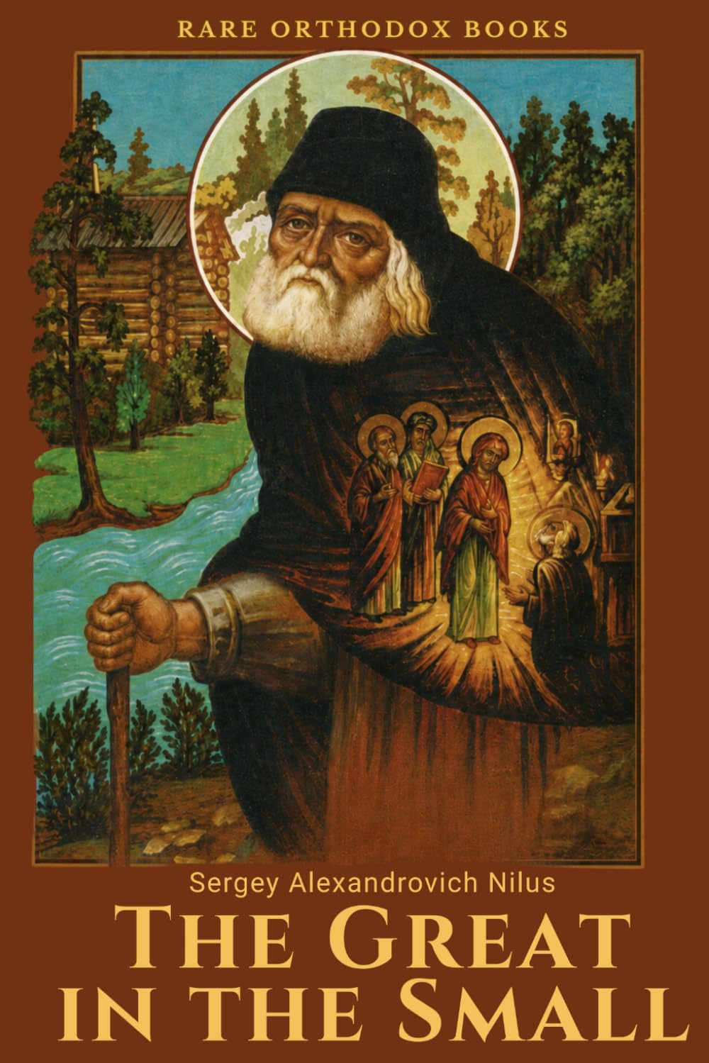 The Great in the Small: A Russian Orthodox Reflection on the End Times, Antichrist, and the Destiny of Russia