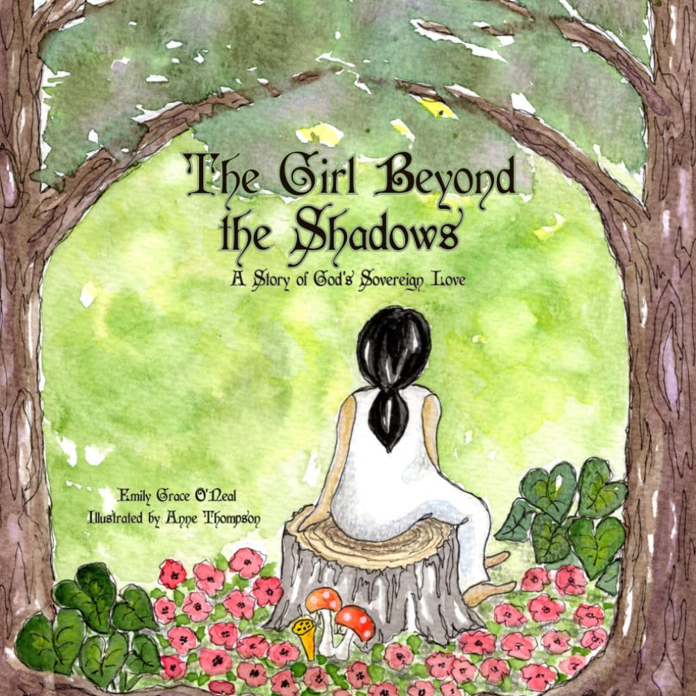 The Girl Beyond the Shadows: A Story of God’s Sovereign Love