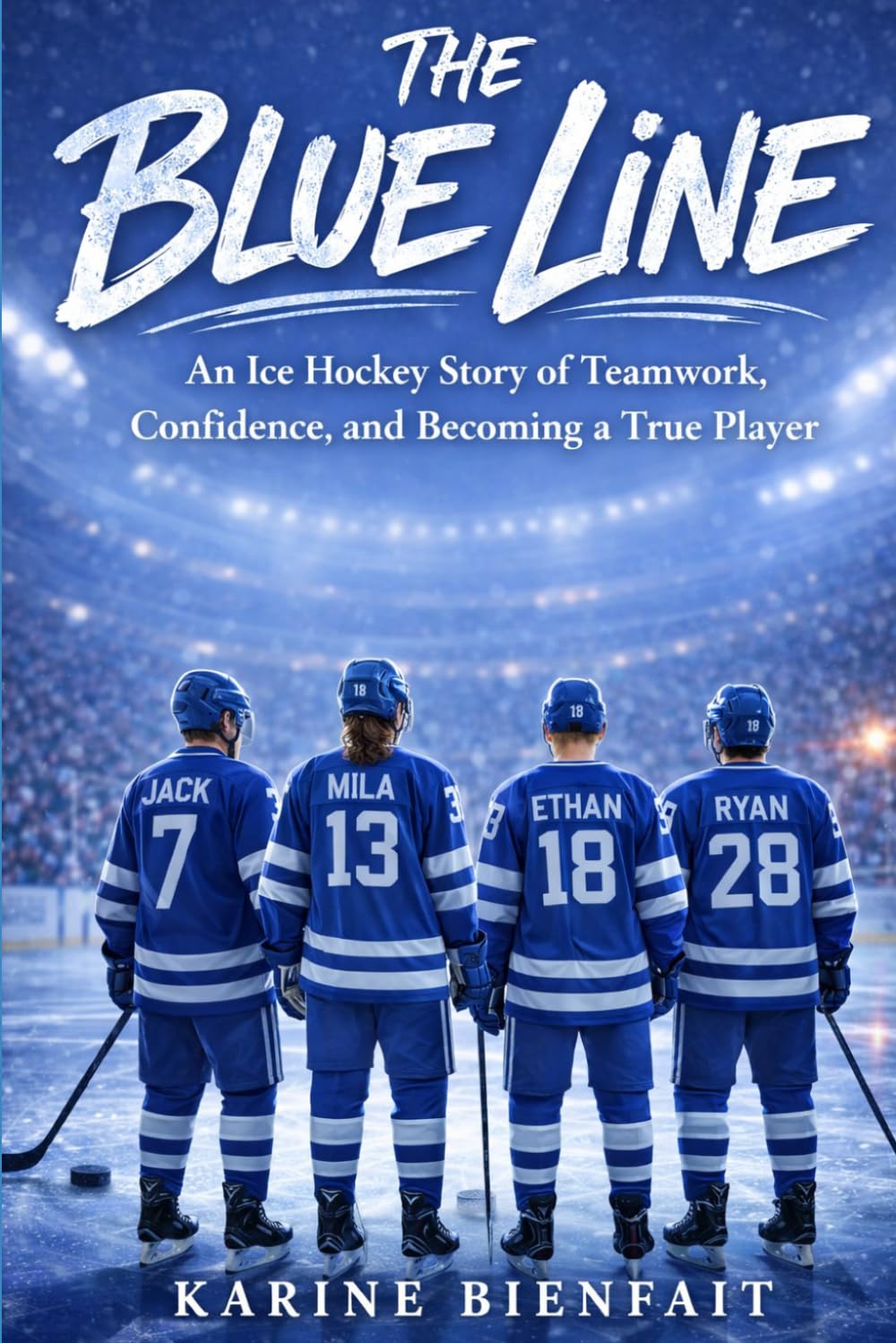 The Blue Line: An Ice Hockey Story of Teamwork, Confidence, and Becoming a True Player      Paperback – March 18, 2026