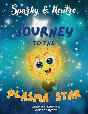Sparky & Neutro Journey to the Plasma Star