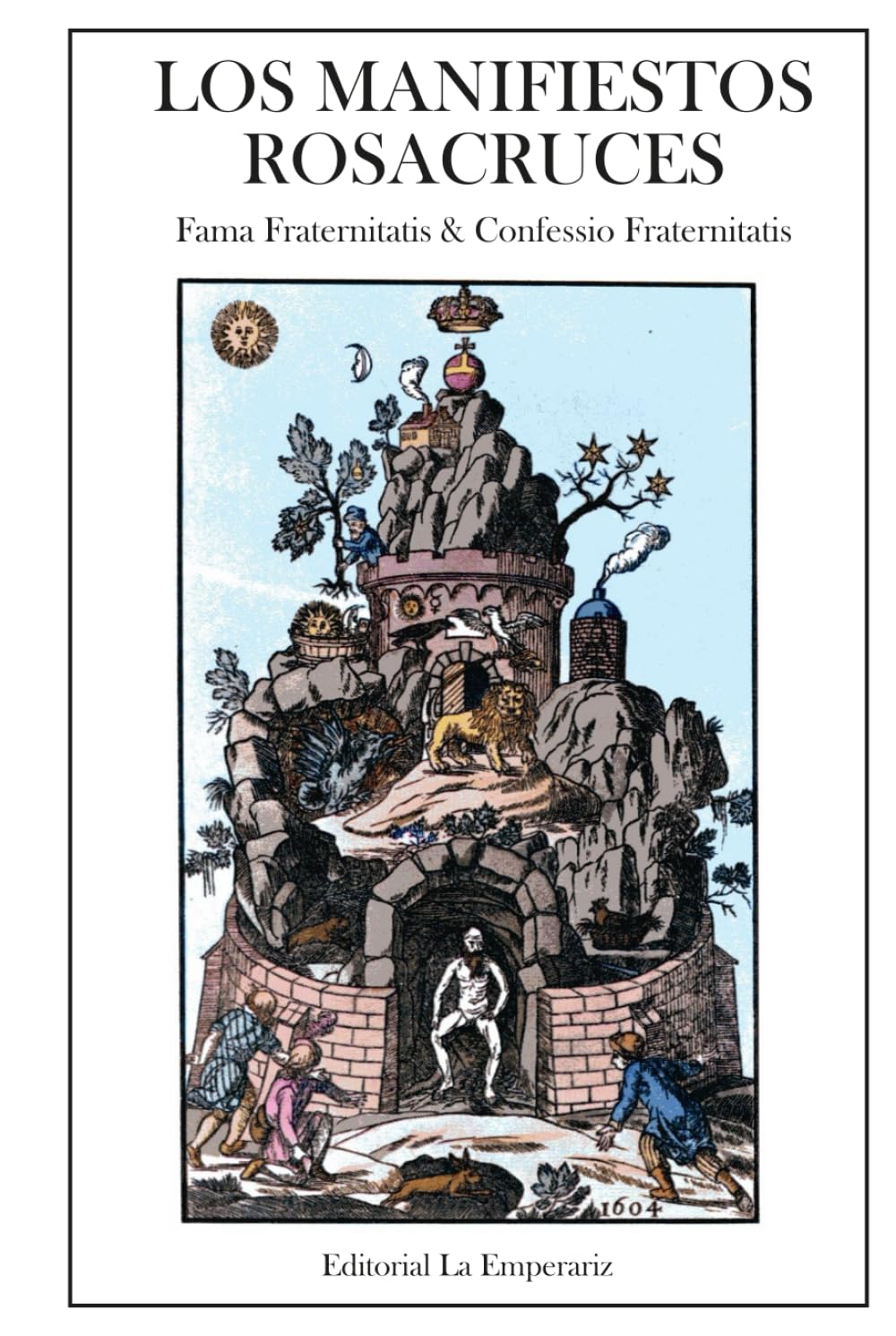 Los Manifiestos Rosacruces: Fama Fraternitatis & Confessio Fraternitatis (Spanish Edition)
