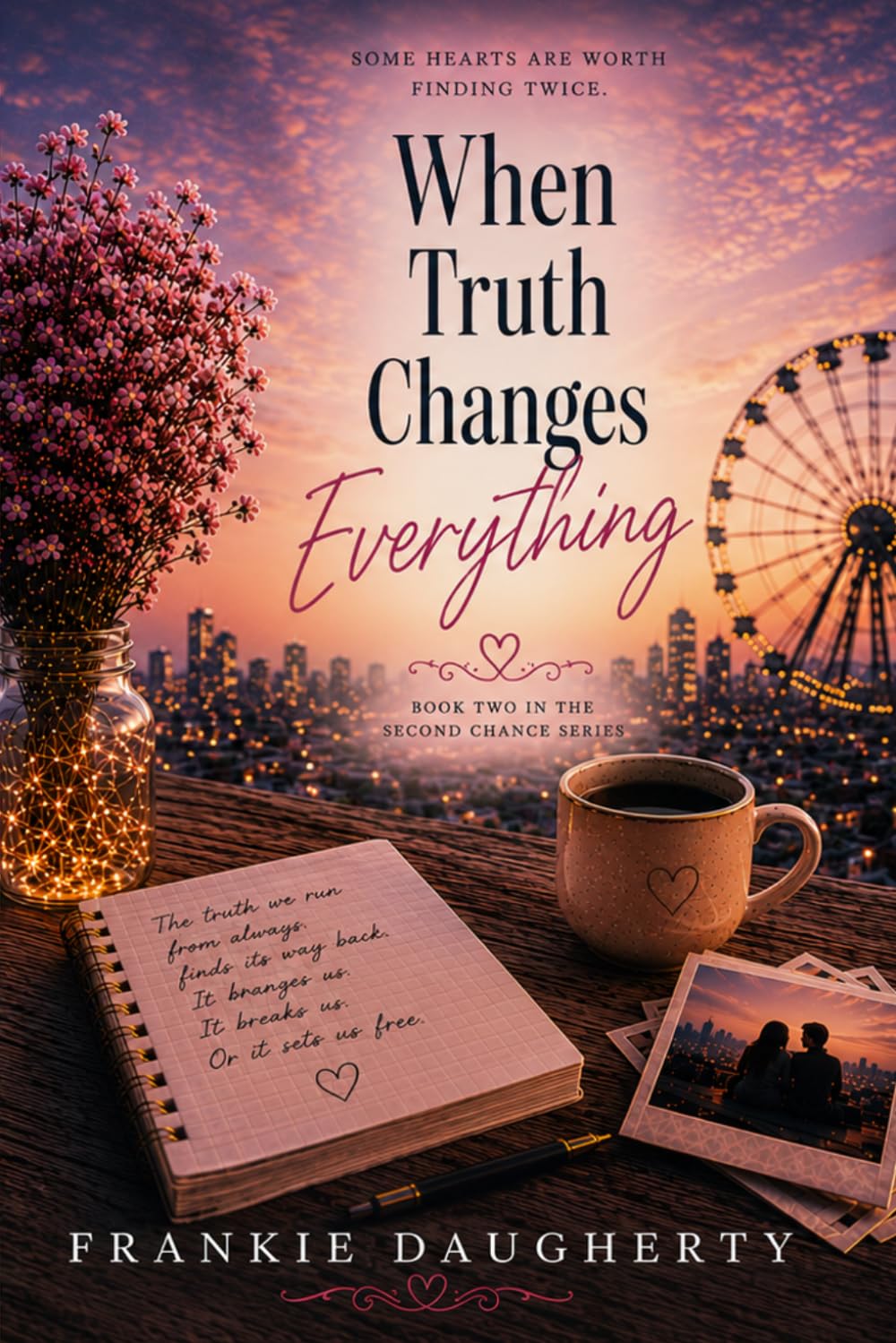 When Truth Changes Everything: 2 (The Second Chance Series)