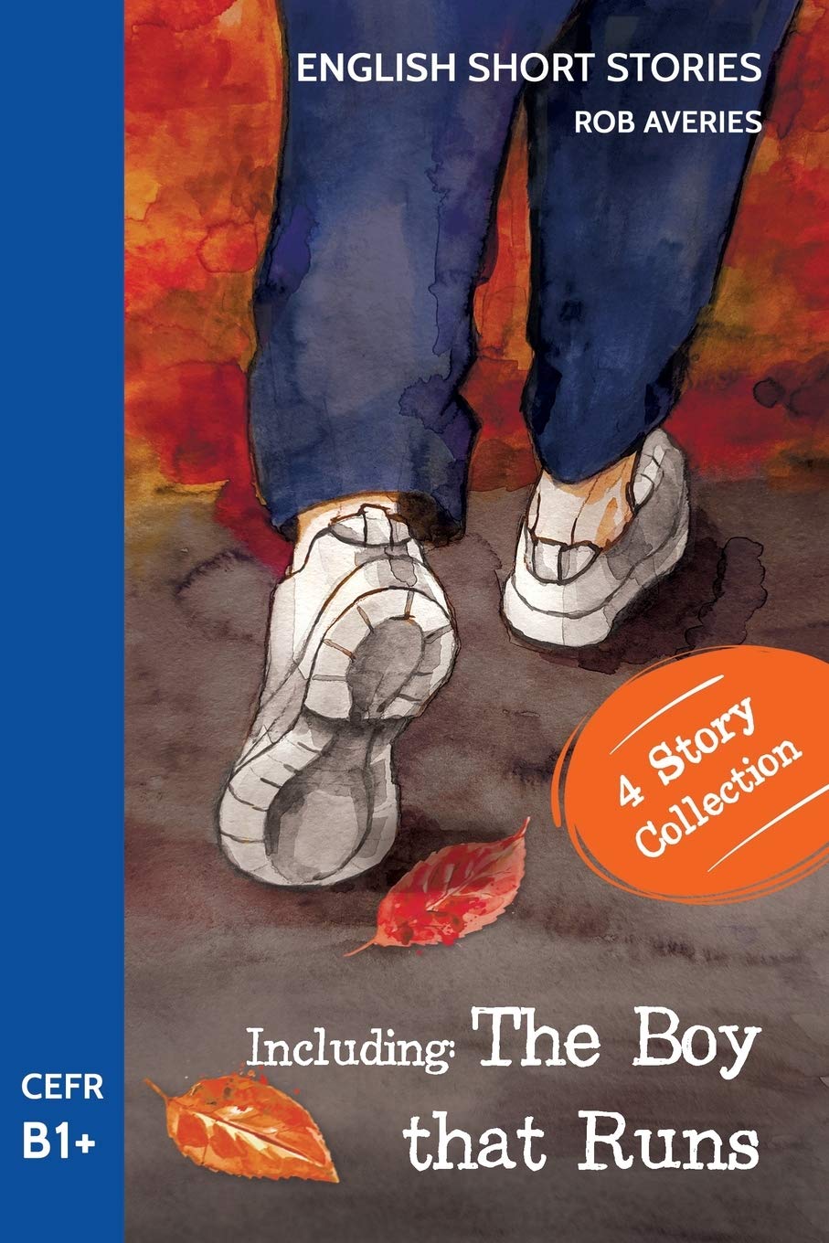 CREATESPACE English Short Stories: Including The Boy That Runs (CEFR Level B1+)
