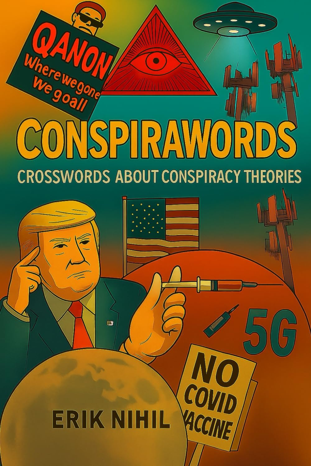 Conspirawords: Conspiracy Theory Crossword Puzzle Book for Adults: Fun Brain Games About American Mysteries and Secret Societies