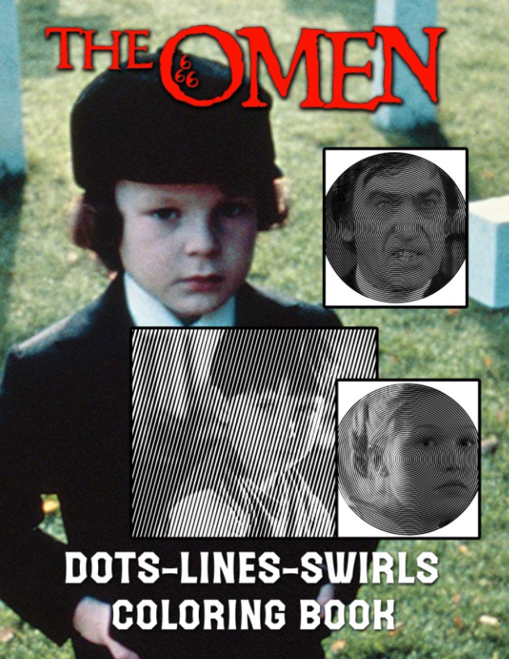 The Omen Dots Lines Swirls Coloring Book: The Omen Activity Diagonal Line, Swirls Books For Kid And Adult - (Unofficial)