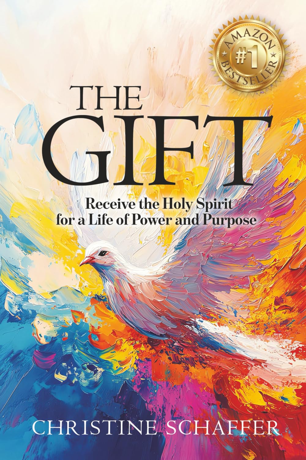 The Gift: Receive the Holy Spirit for a Life of Power and Purpose