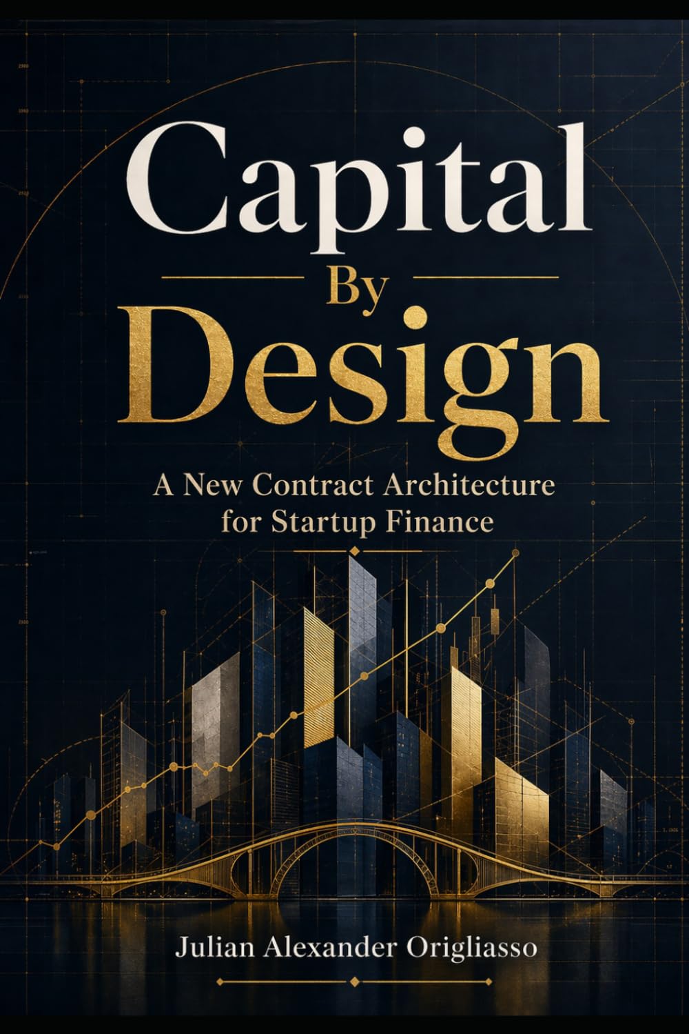 Capital by Design: A New Contract Architecture for Startup Finance