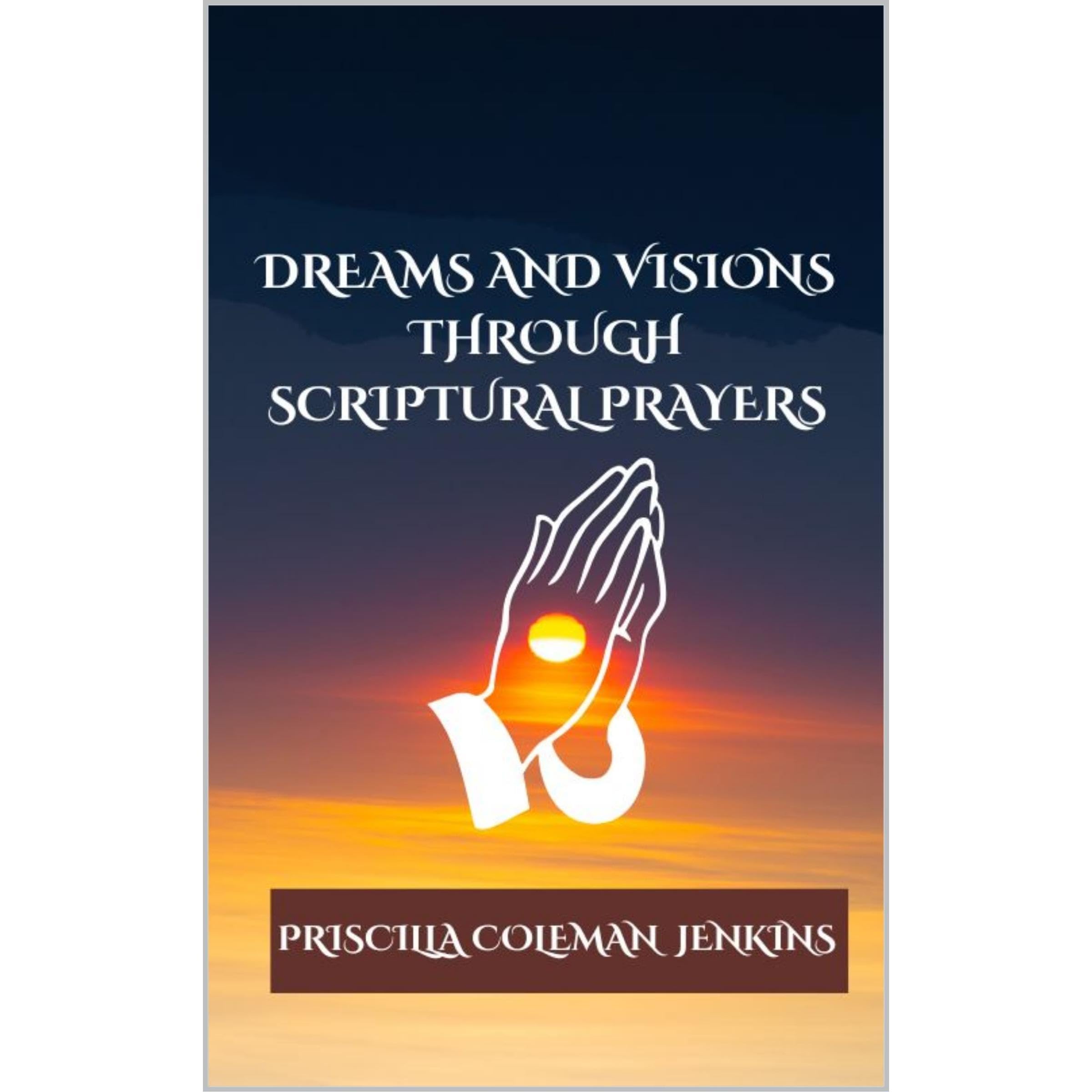 Dreams and Visions Through Scriptural Prayers