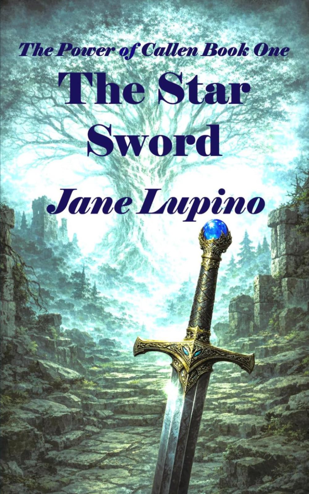 The Star Sword: Book one The Power of Callen