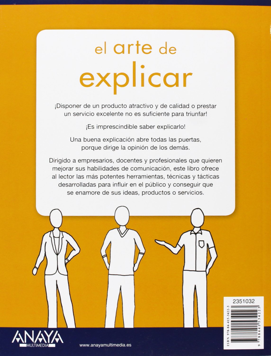 El arte de explicar. Como presentar y vender con éxito tus ideas, productos y servicios (Social Media)