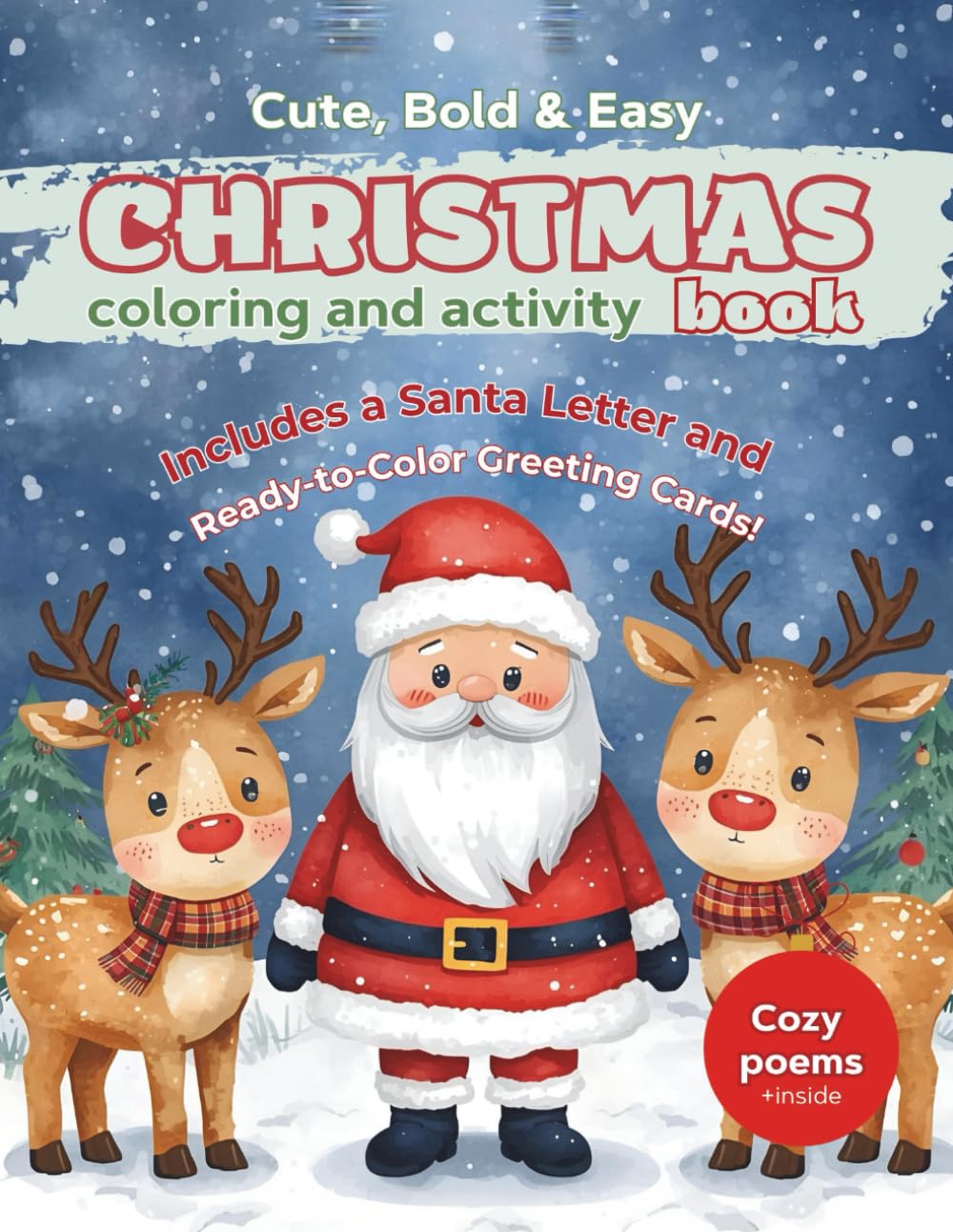 CUTE, BOLD & EASY CHRISTMAS COLORING AND ACTIVITY BOOK: 100+ Fun Holiday Pages for Kids, Teens, Adults & Seniors to Relax and Enjoy