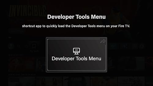 Developer Tools Menu - shortcut Loader to dec tools menu screen for Fire TV
