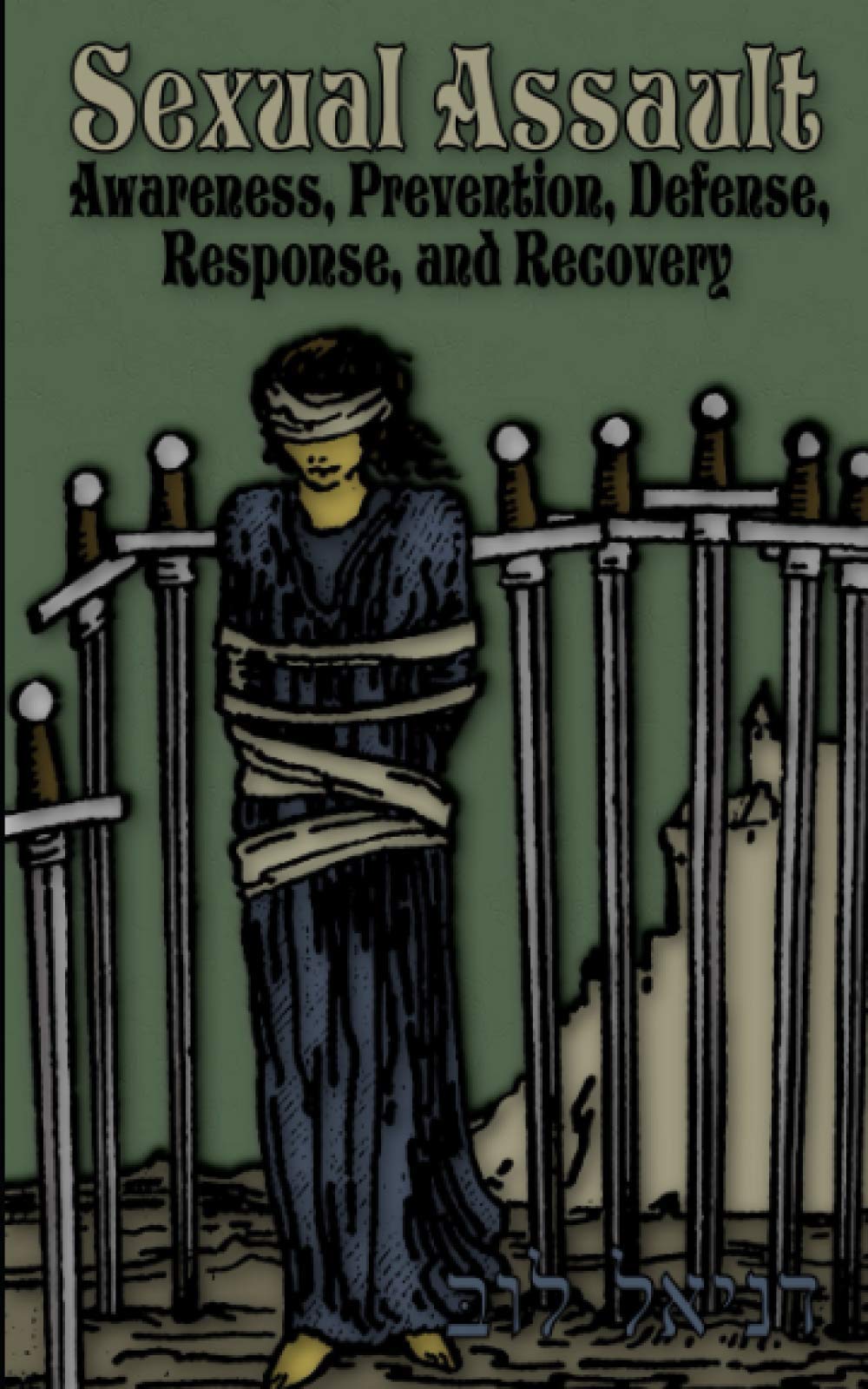 Sexual Assault: Awareness, Prevention, Defense, Response, and Recovery