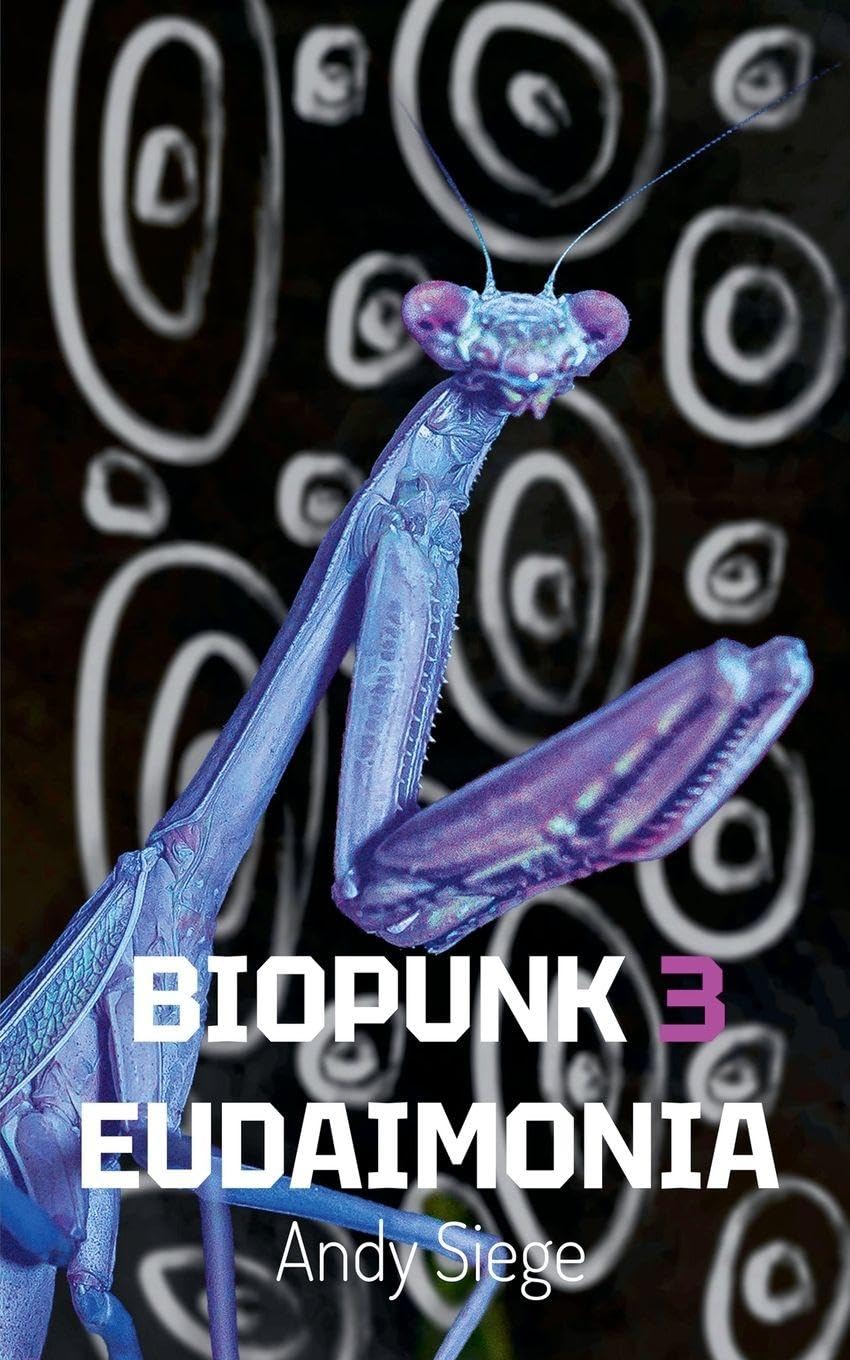 Biopunk 3: Eudaimonia