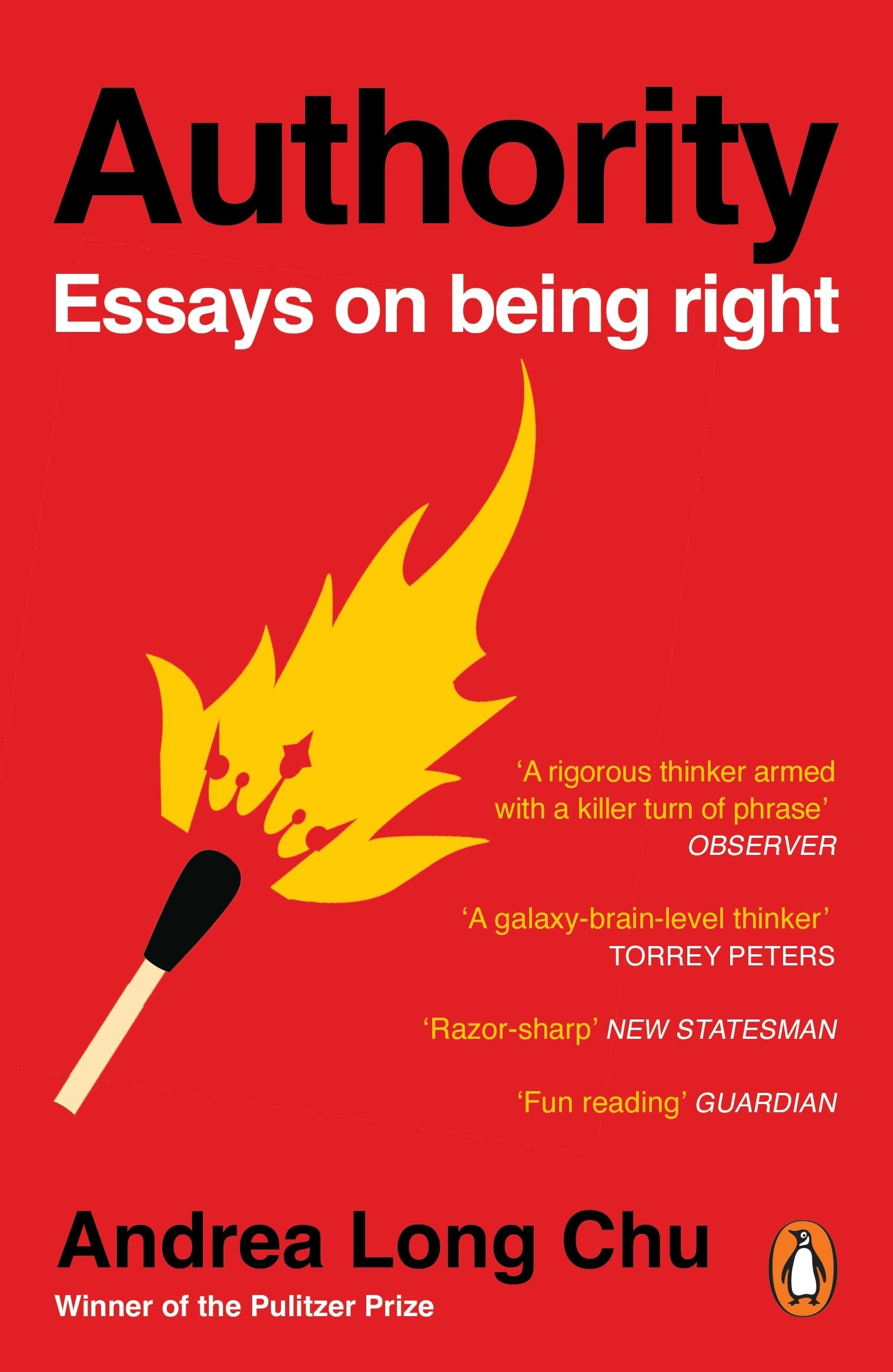 Authority: Essays on Being Right by the Pulitzer Prize Winner