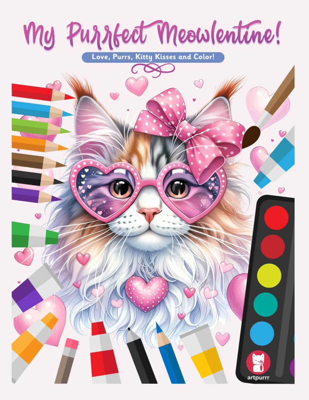 My Purrfect Meowlentine: Love, purrs, kitty kisses and color!