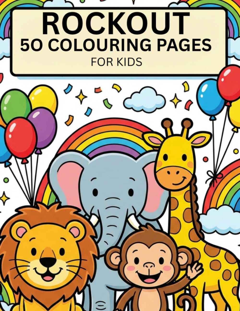 KIDS COLORING BOOK: 50 FUN PAGES FOR AGES 3–8: ANIMALS • DINOSAURS • SPACE • CUTE OBJECTS