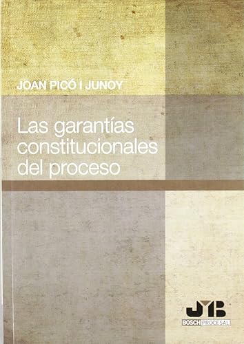 Las garantías constitucionales del Proceso. (SIN COLECCION)
