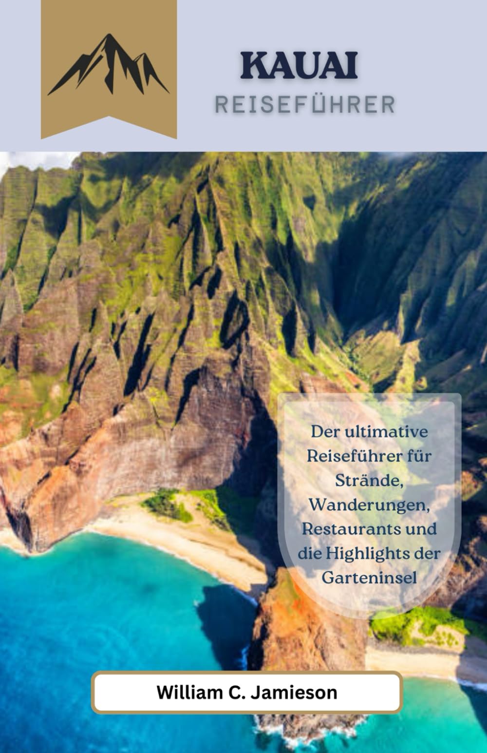 Kauai Reiseführer 2026: Der ultimative Reiseführer für Strände, Wanderungen, Restaurants und die Highlights der Garteninsel