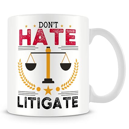 Mug Gift for Lawyer - Don't Hate Litigate